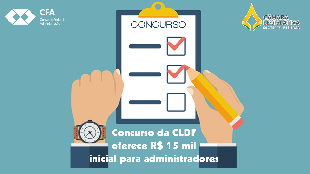 Você está visualizando atualmente Oportunidade: concurso da CLDF oferece R$ 15 mil inicial para administradores