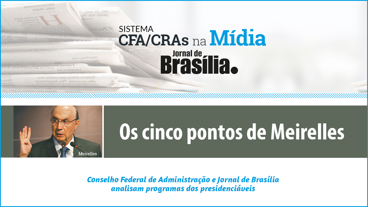 Leia mais sobre o artigo Presidenciáveis 2018: Análise do candidato Henrique Meirelles (MDB)