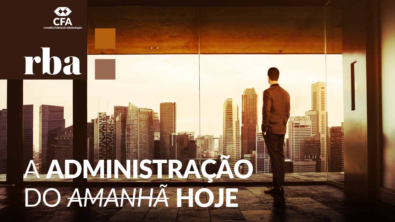 Read more about the article O destaque desta vez é: como será a administração do futuro?
