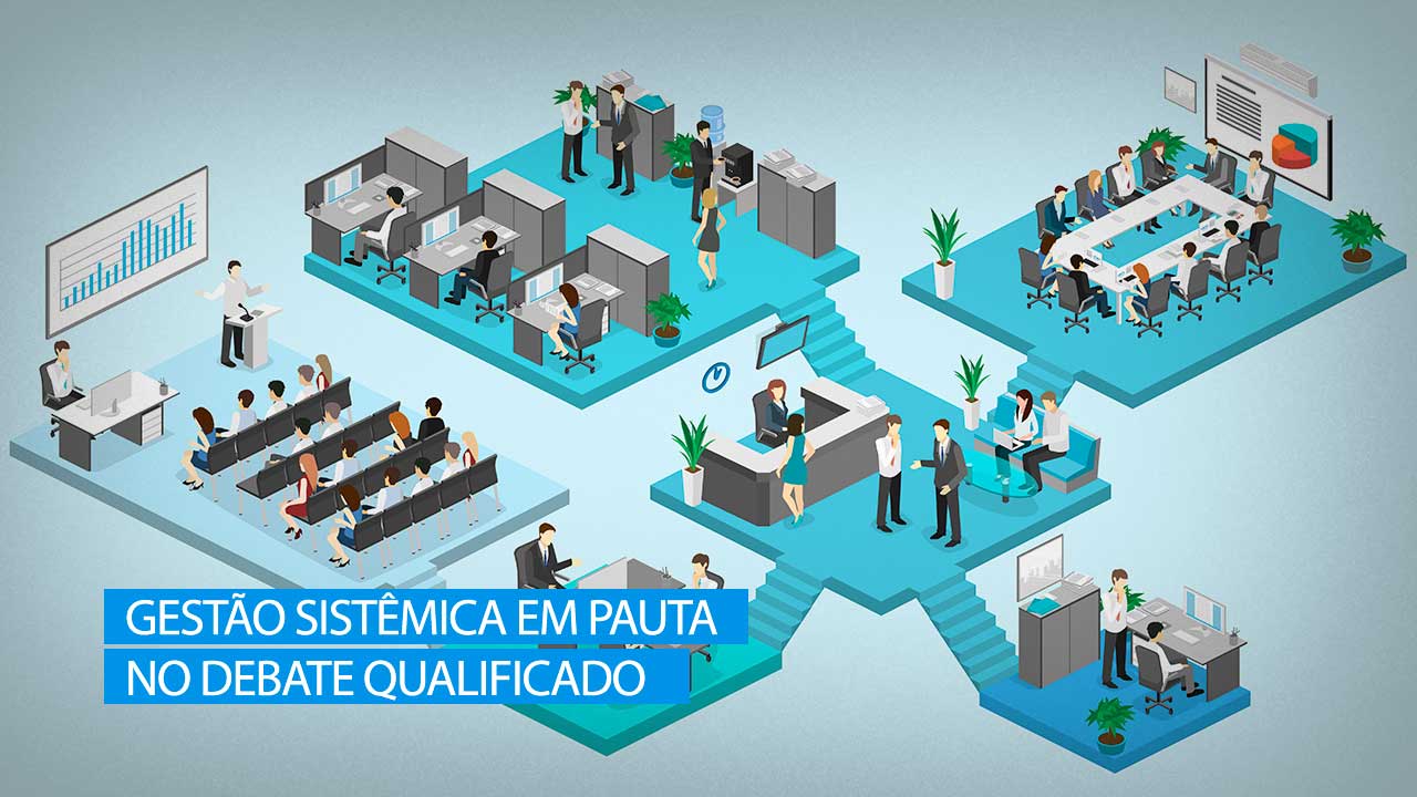 Read more about the article Debate Qualificado sobre gestão sistêmica