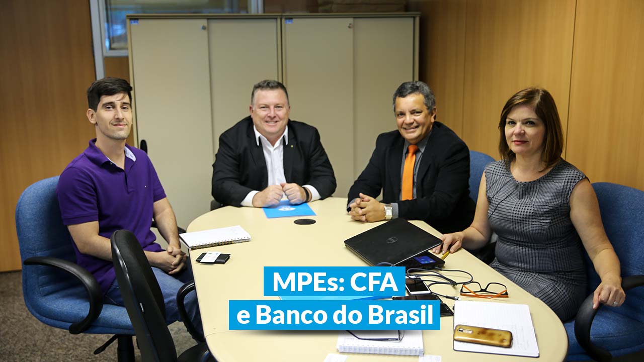 Você está visualizando atualmente CFA recebe Banco do Brasil para reunião sobre MPEs