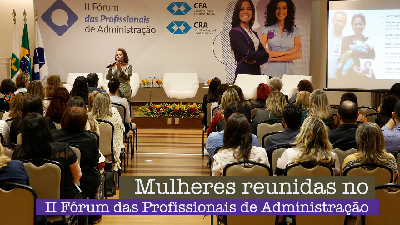 Read more about the article CFA realiza II Fórum das Profissionais de Administração
