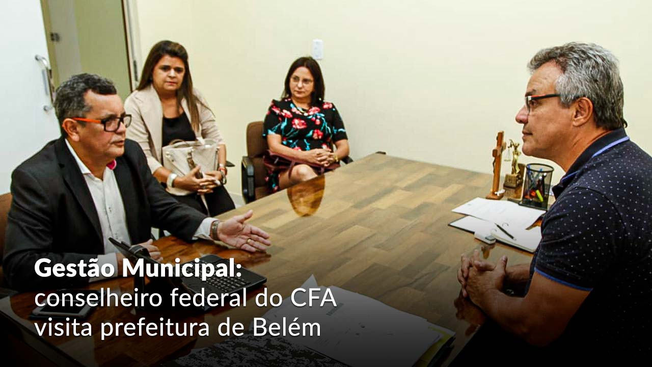 No momento você está vendo Vice-diretor de Formação Profissional do CFA se reúne com prefeito de Belém