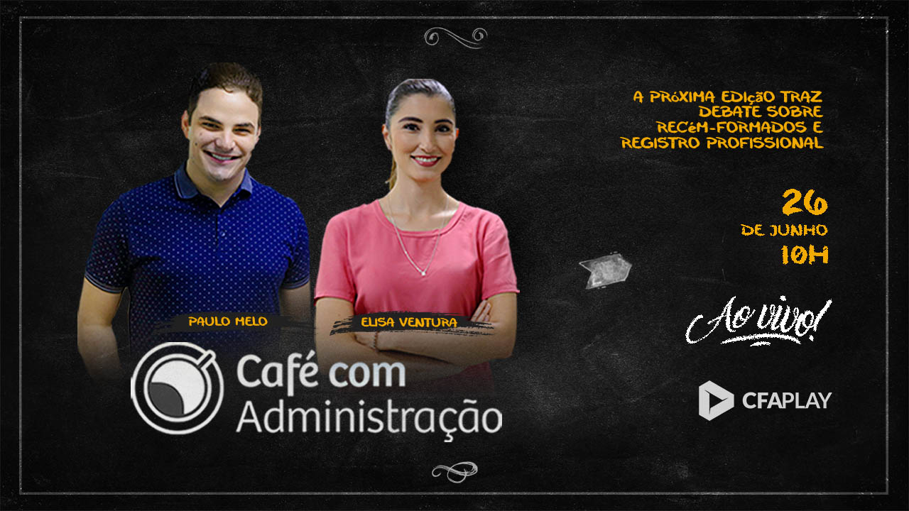 Read more about the article Café com Administração traz debates sobre registro profissional e recém-formados