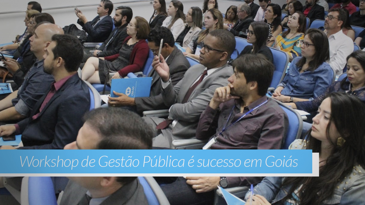 Você está visualizando atualmente Workshop de Gestão Pública é sucesso em Goiás