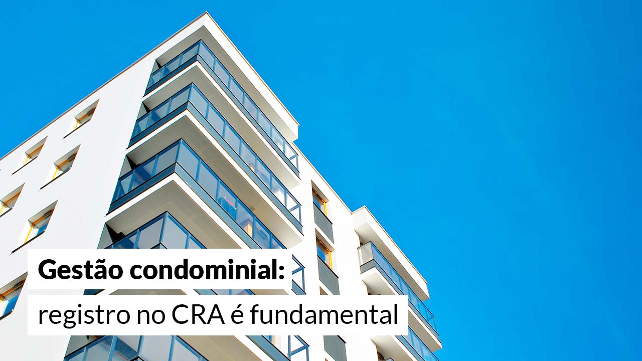 You are currently viewing Administradora de condomínio deve ter registro em CRA