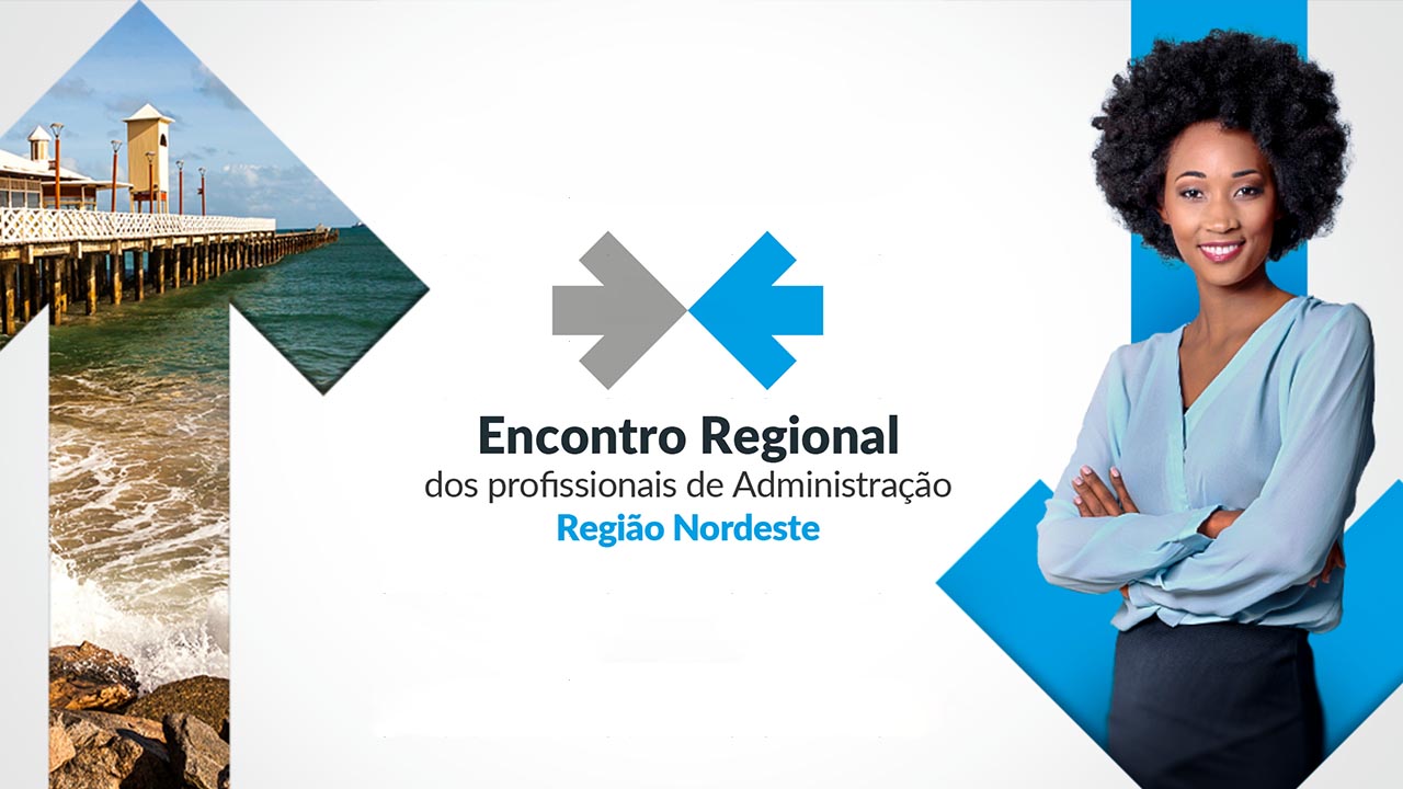 No momento você está vendo Ceará vai receber Encontro Regional de Profissionais de Administração