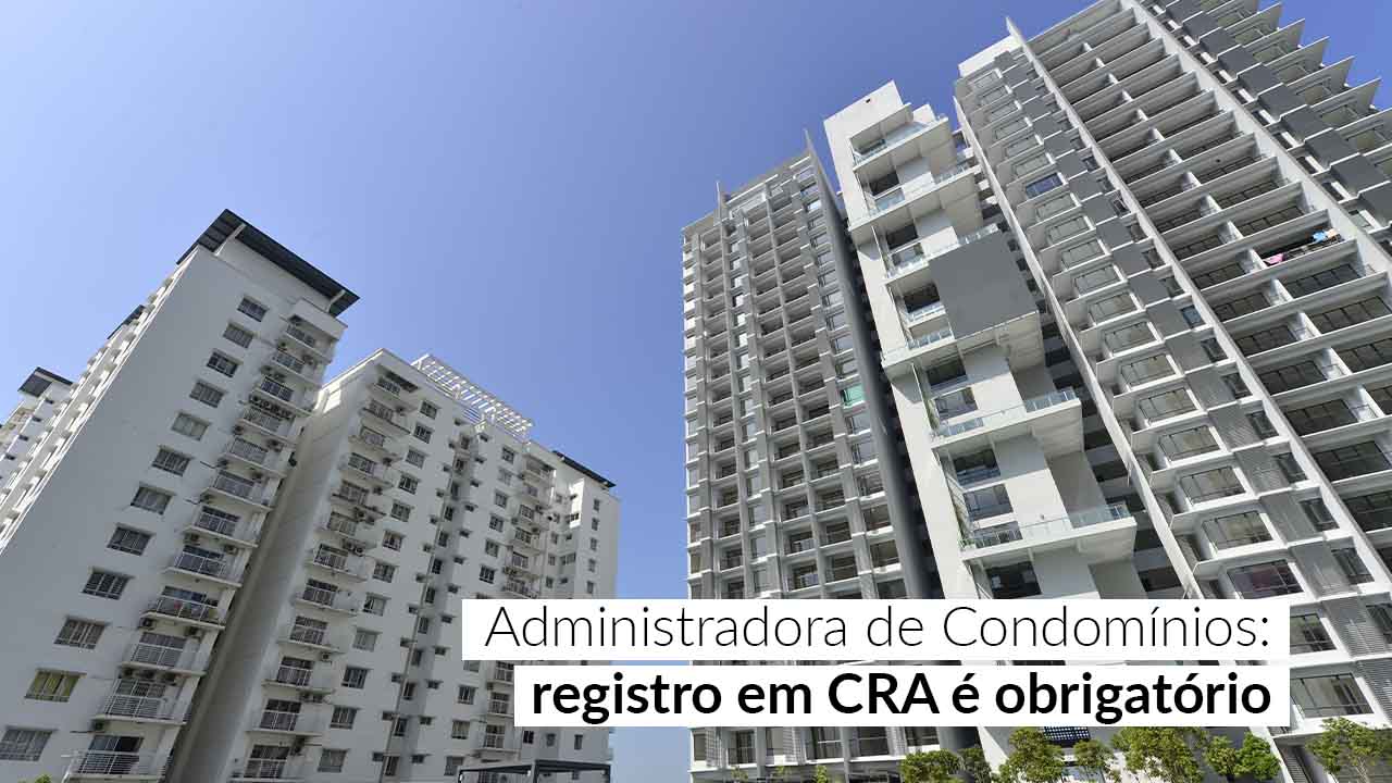 No momento você está vendo Justiça confirma a exigência de registro em CRA para ADM de Condomínios