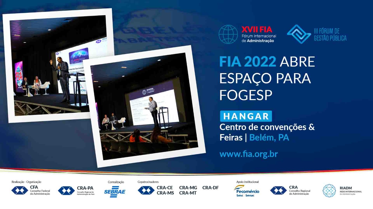Você está visualizando atualmente III Fogesp promove rico debate sobre gestão pública durante o FIA 2022