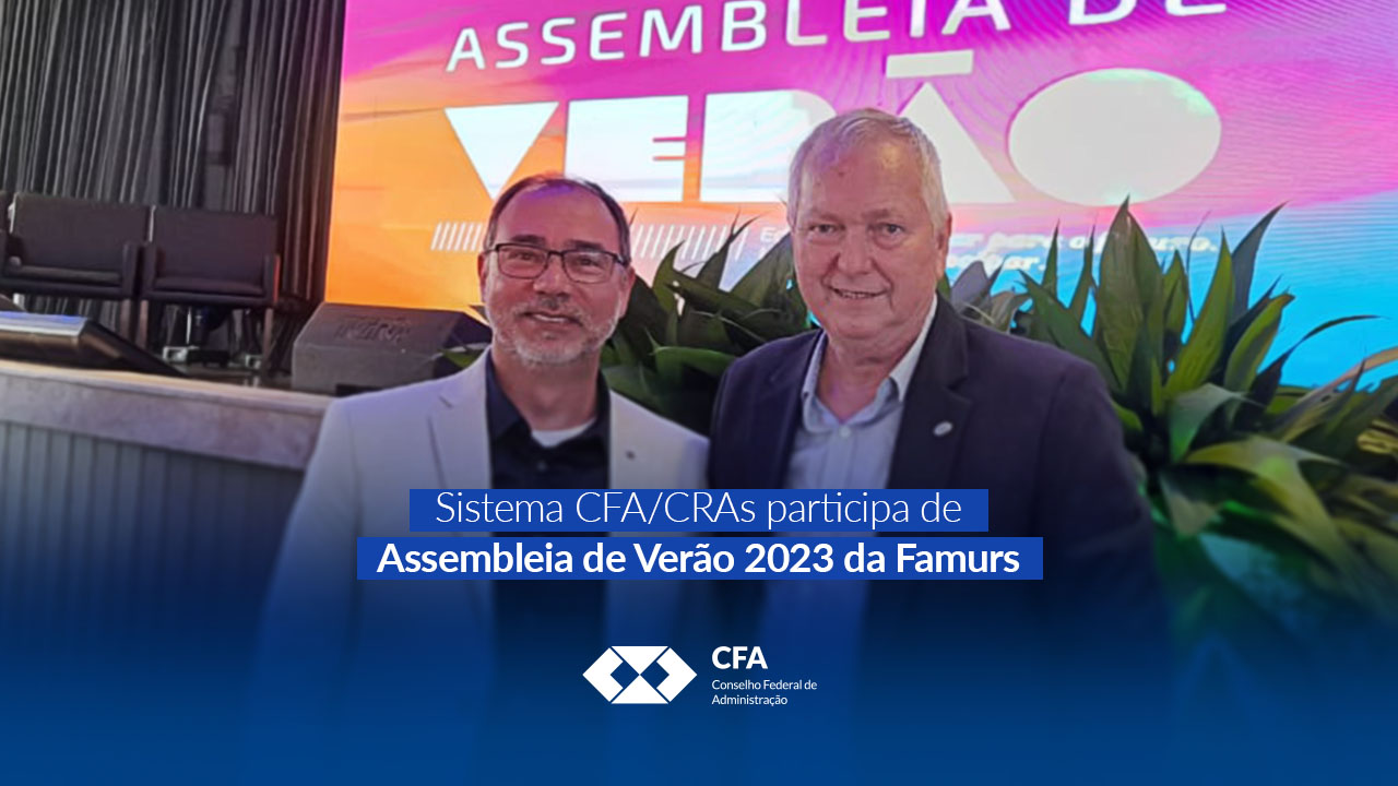Você está visualizando atualmente Sistema CFA/CRAs participa de Assembleia de Verão 2023 da Famurs