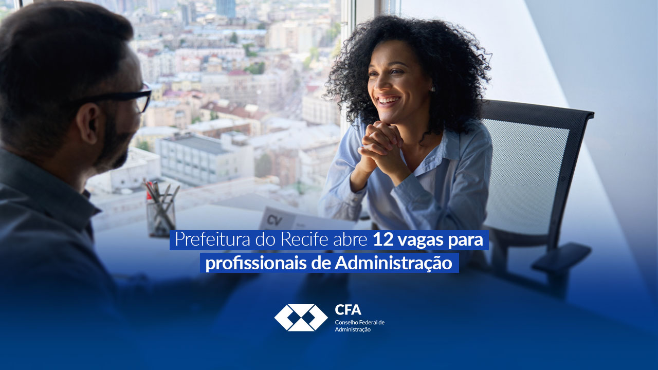 No momento você está vendo Oportunidades para Profissionais de Administração na Prefeitura do Recife