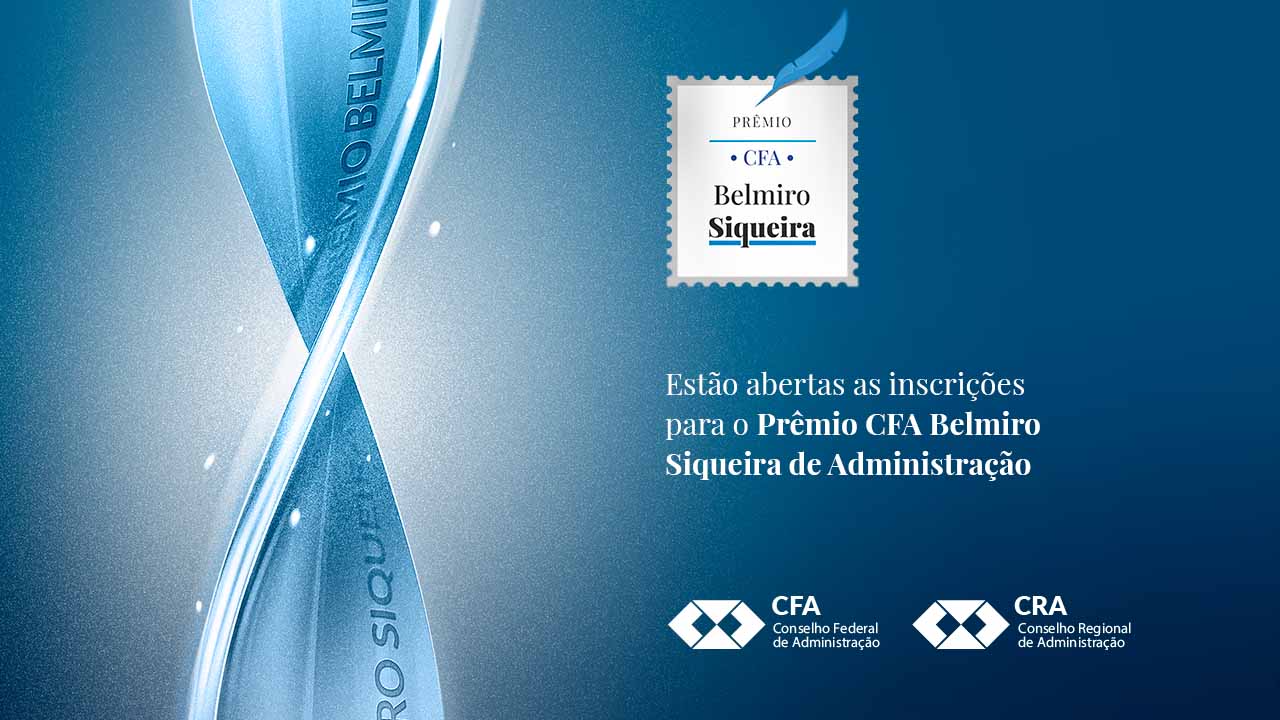 Você está visualizando atualmente Estão abertas as inscrições para o Prêmio CFA Belmiro Siqueira de Administração