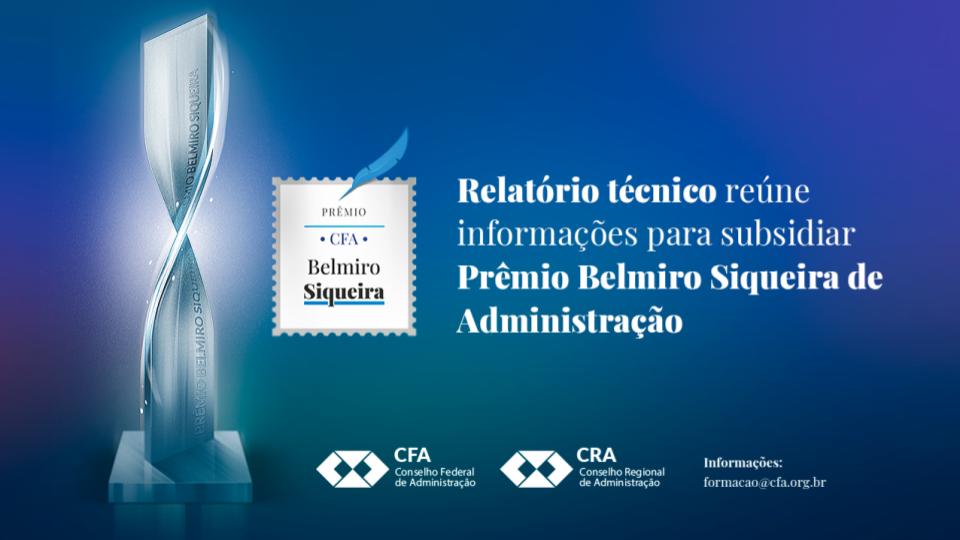 Você está visualizando atualmente Relatório técnico reúne informações para subsidiar Prêmio Belmiro Siqueira de Administração