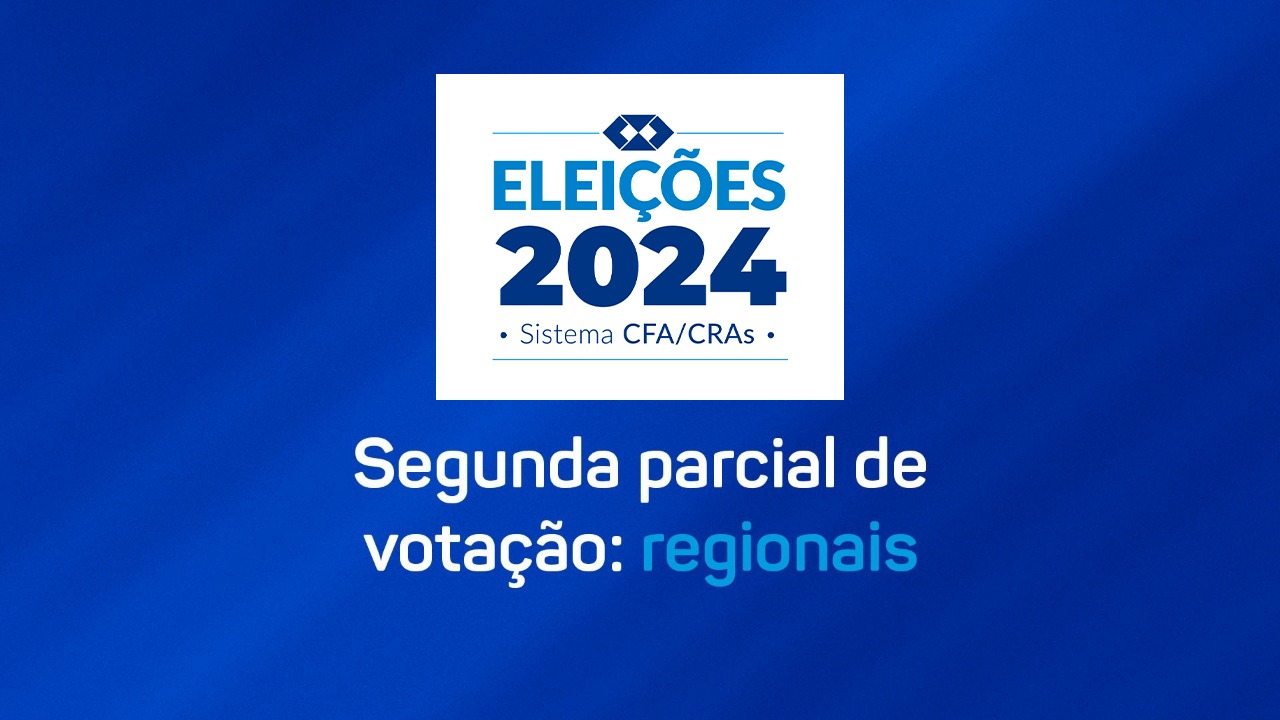 Leia mais sobre o artigo Confira a 2ª parcial nacional e 1ª regional das Eleições do Sistema CFA/CRAs 2024