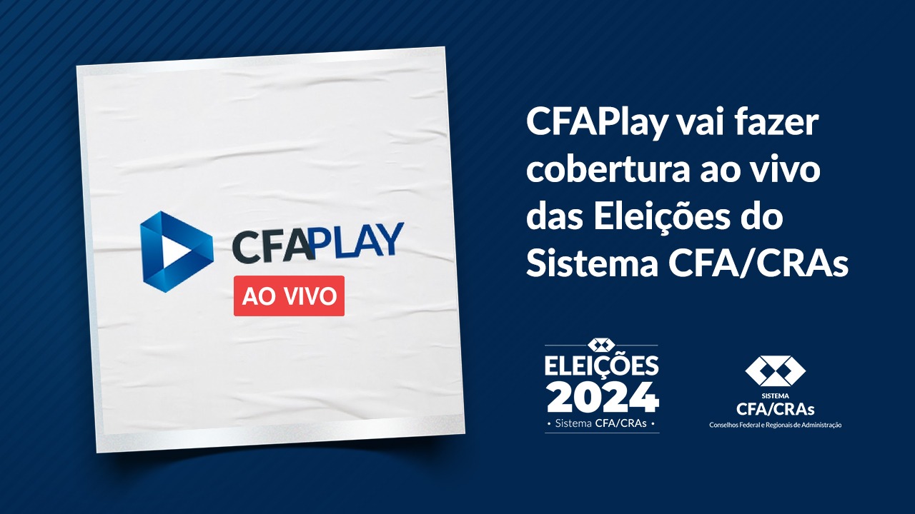 Você está visualizando atualmente CFAPlay vai fazer cobertura ao vivo das Eleições do Sistema CFA/CRAs