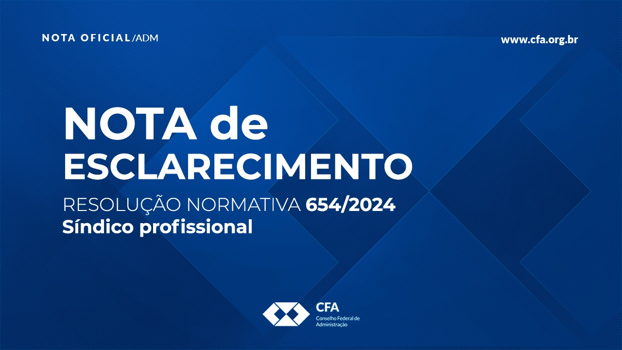 Leia mais sobre o artigo Esclarecimentos sobre a Resolução Normativa CFA nº 654/2024