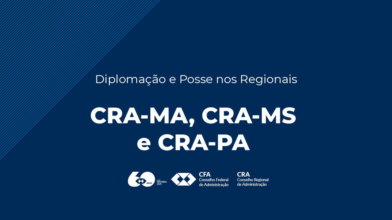 No momento, você está visualizando Conheça as novas diretorias do CRA-MA, CRA-MS e CRA-PA