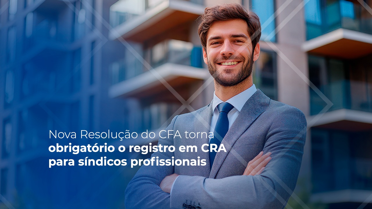 Leia mais sobre o artigo Nova RN CFA nº 664/2025 acaba com a polêmica sobre o registro dos síndicos profissionais e administradoras de condomínio