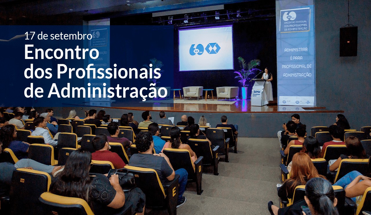 Leia mais sobre o artigo CRA-RR celebra os 60 anos da Administração com encontro histórico no Teatro do Sesc em Boa Vista