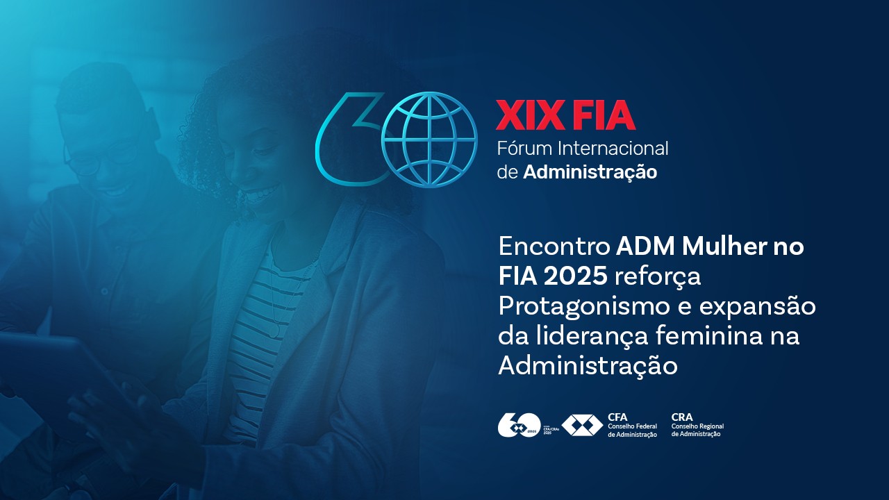 Leia mais sobre o artigo Encontro ADM Mulher no FIA reforça protagonismo e expansão da liderança feminina na Administração
